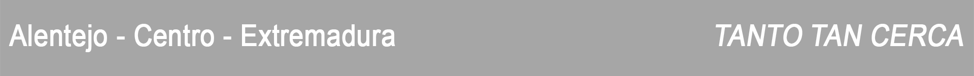 Eurorregión, Euroace, Alentejo, Centro de Portugal, Extremadura, publirreportaje